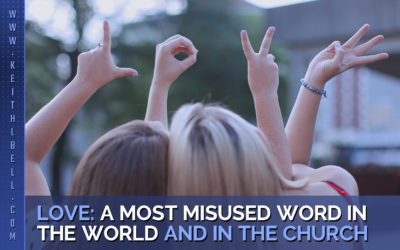 Love: a Most Misused Word in the World and in the Church