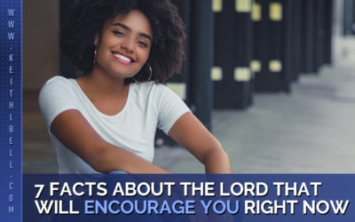7 Facts About The Lord That Will Encourage You Right Now