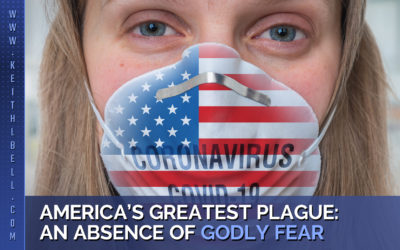 America’s Greatest Plague: An Absence of Godly Fear