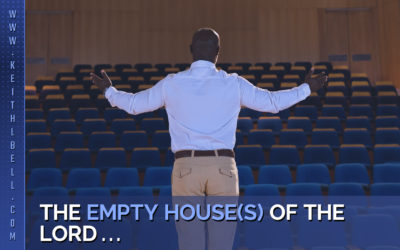 The Empty House(s) of the LORD…