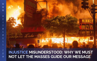 Justice Misunderstood: Why We Must Not Let the Masses Guide Our Message