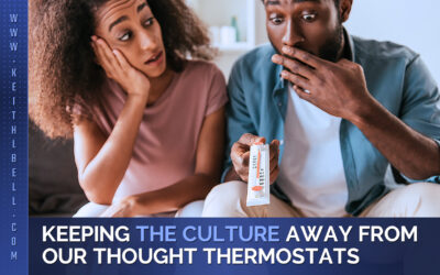 Keeping The Culture Away From Our Thought Thermostats