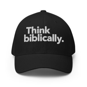 Think biblically. Structured Twill FlexFit Cap