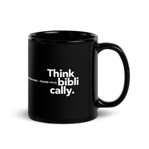 Think biblically. Psalm 119:15 Black Glossy Mug - Image 4